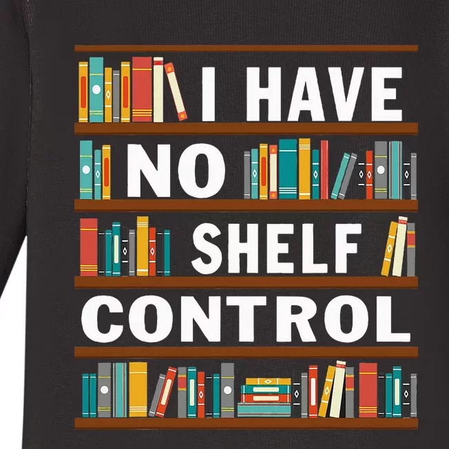 I Have No Shelf Control Funny Library Reading Lovers Baby Long Sleeve Bodysuit