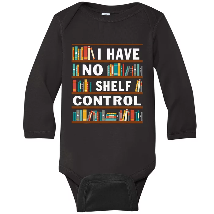 I Have No Shelf Control Funny Library Reading Lovers Baby Long Sleeve Bodysuit