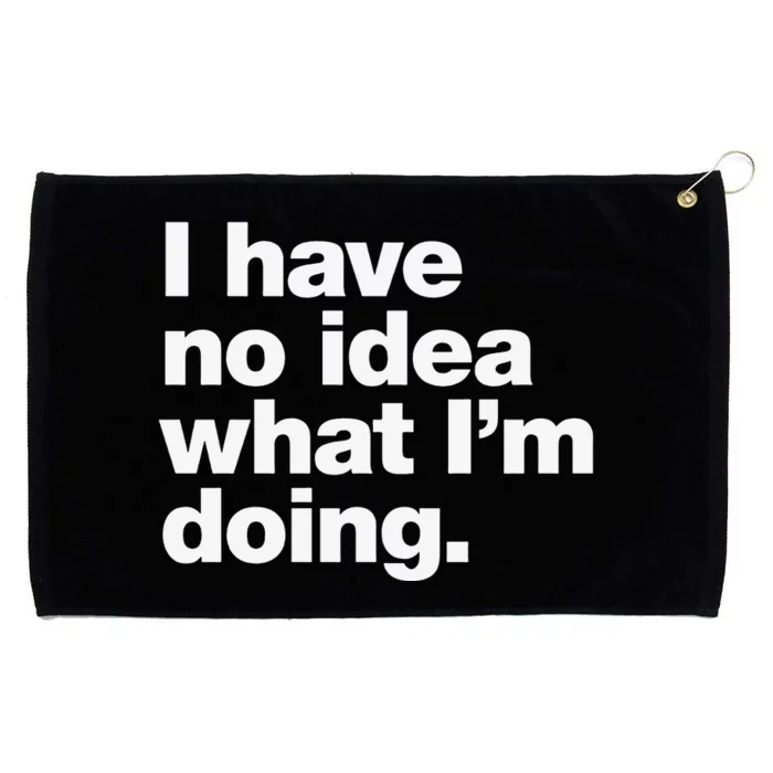 I Have No Idea What Im Doing Grommeted Golf Towel