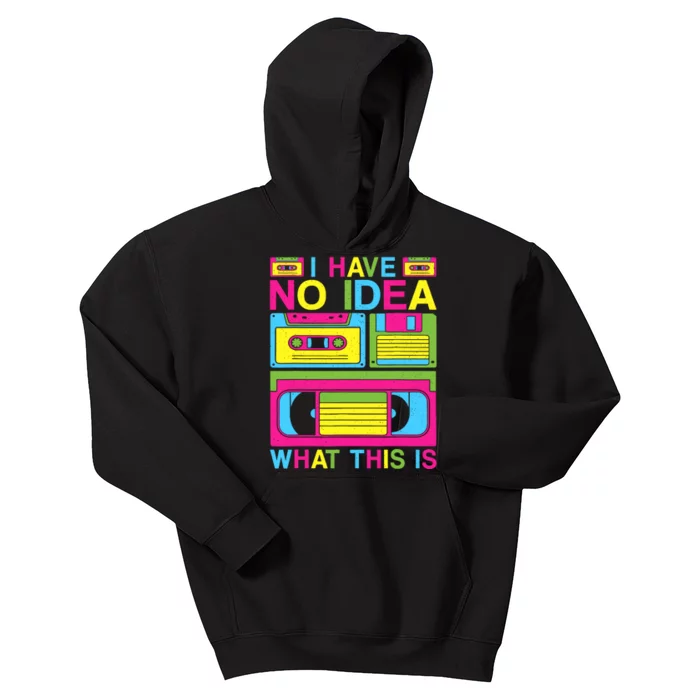 I Have No Idea What This Is 80s 90s Outfit Kids Hoodie