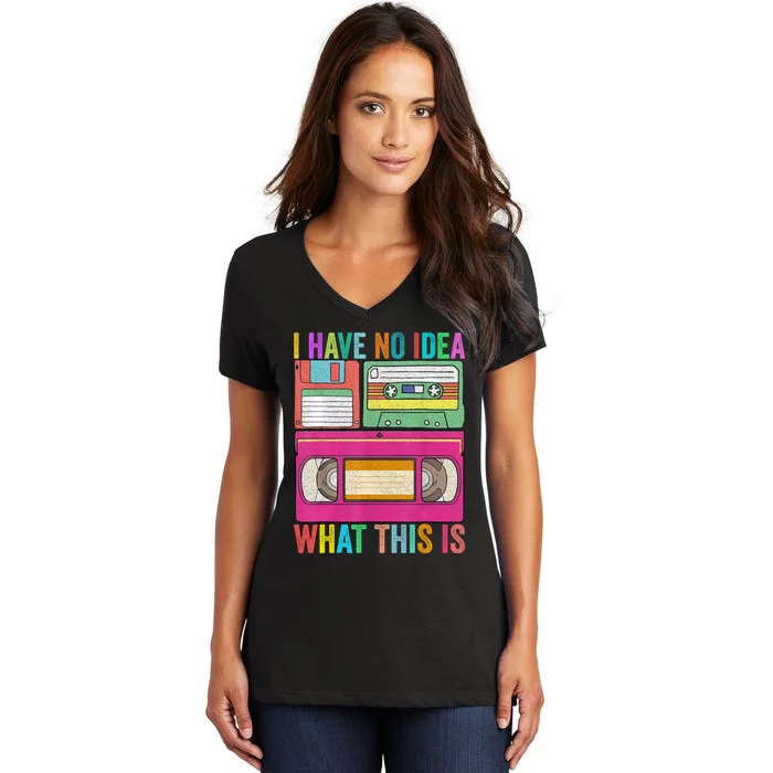 I Have No Idea What This Is 70s 80s 90s Outfit Women's V-Neck T-Shirt