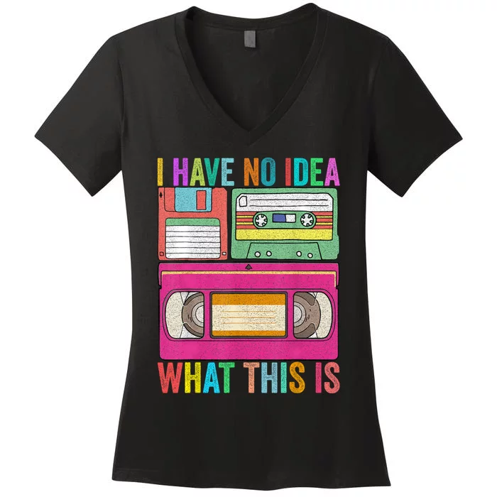 I Have No Idea What This Is 70s 80s 90s Outfit Women's V-Neck T-Shirt