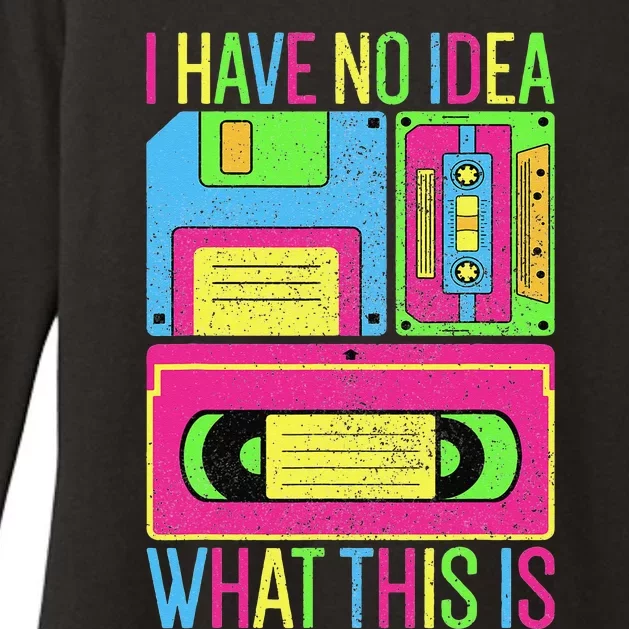 I Have No Idea What This Is 70s 80s 90s Outfit Womens CVC Long Sleeve Shirt