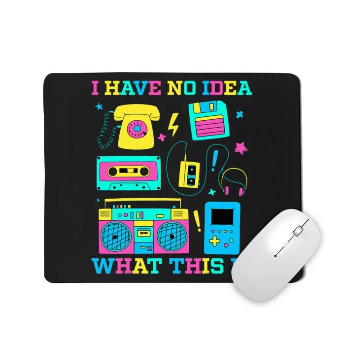 I Have No Idea What This Is 70s 80s 90s Outfit Mousepad