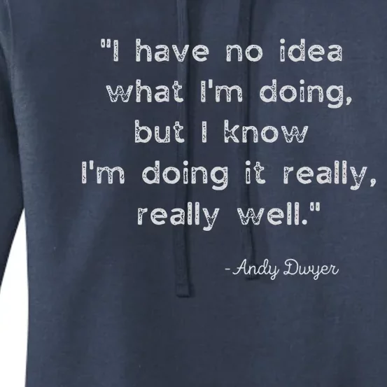 I Have No Idea What IM Doing Andy Dwyer Women's Pullover Hoodie