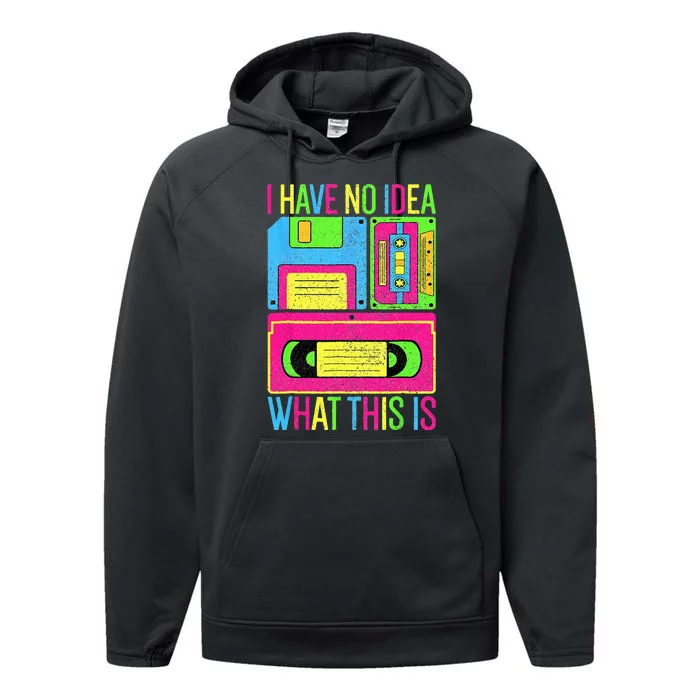 I Have No Idea What This Is  70s 80s 90s Outfit Performance Fleece Hoodie