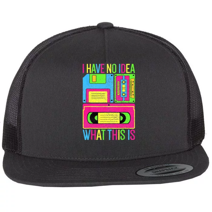 I Have No Idea What This Is  70s 80s 90s Outfit Flat Bill Trucker Hat