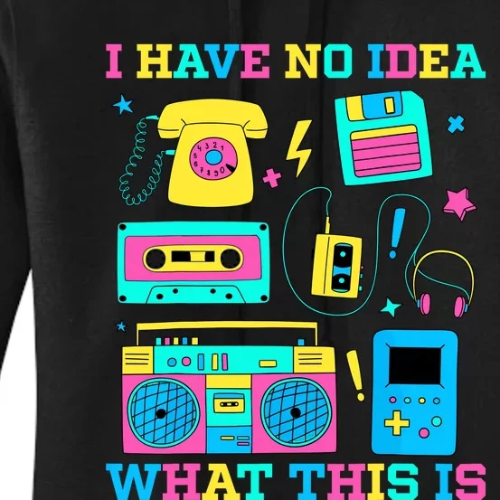 I Have No Idea What This Is 70s 80s 90s Outfit Women's Pullover Hoodie