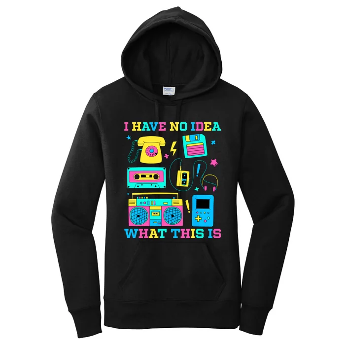 I Have No Idea What This Is 70s 80s 90s Outfit Women's Pullover Hoodie