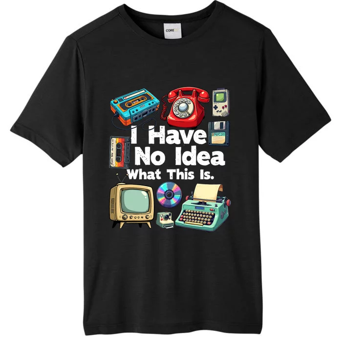 I Have No Idea What This Is 80s Bro 1980s Fashion 80 Party ChromaSoft Performance T-Shirt