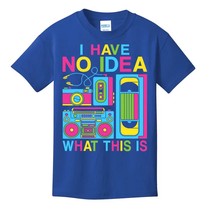 I Have No Idea What This Is 80s 90s Outfit Kids T-Shirt