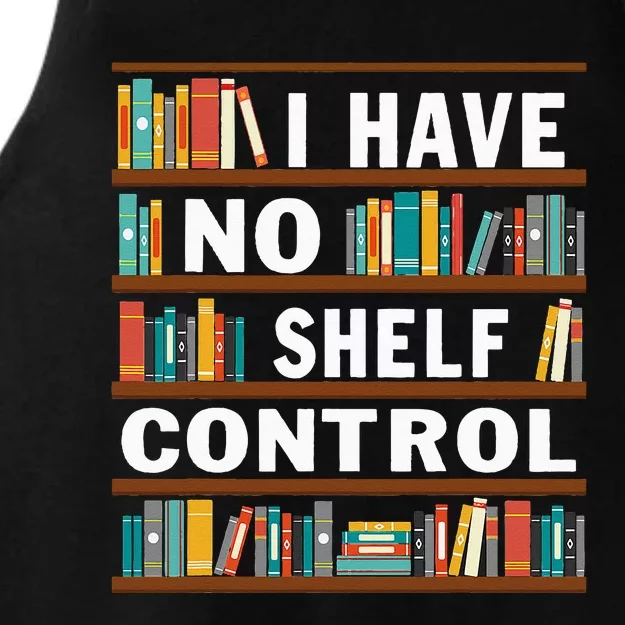 I Have No Shelf Control Funny Library Reading Lovers Ladies Tri-Blend Wicking Tank