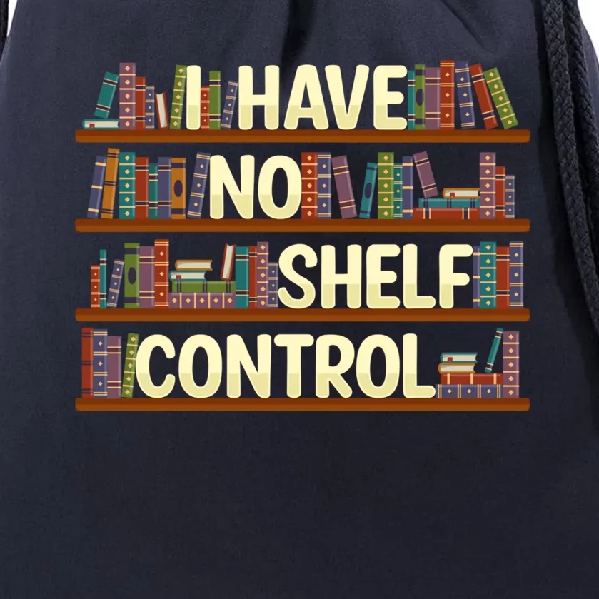 I Have No Shelf Control Book Lover Reading Bookworm Library Gift Drawstring Bag