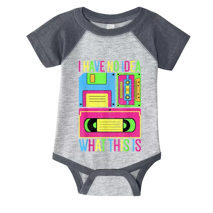 I Have No Idea What This Is Men Women 70s 80s 90s Outfit Infant Baby Jersey Bodysuit