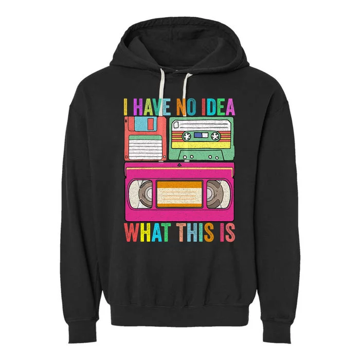 I Have No Idea What This Is 70s 80s 90s Outfit Men Women Kids Garment-Dyed Fleece Hoodie