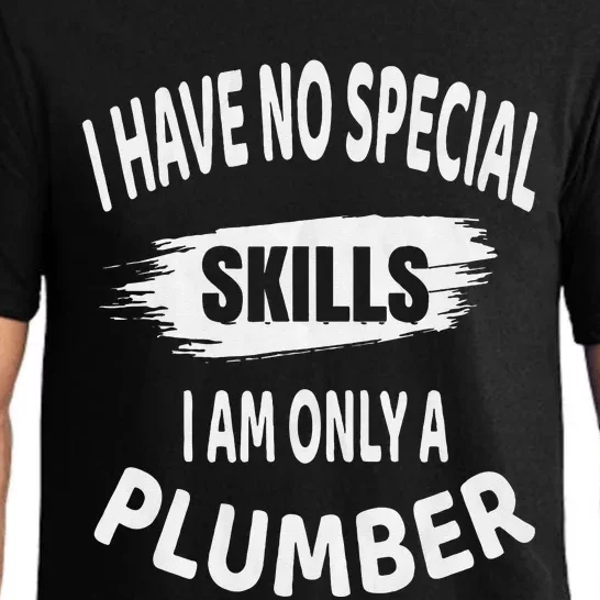 I Have No Special Skills I Am Only A Plumber Retirement Pajama Set