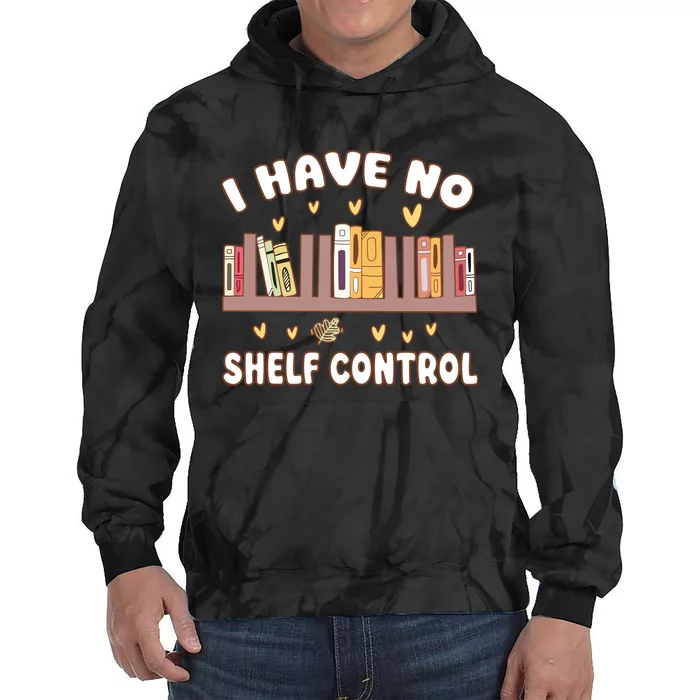 I Have No Shelf Control Funny Bookworm Tie Dye Hoodie