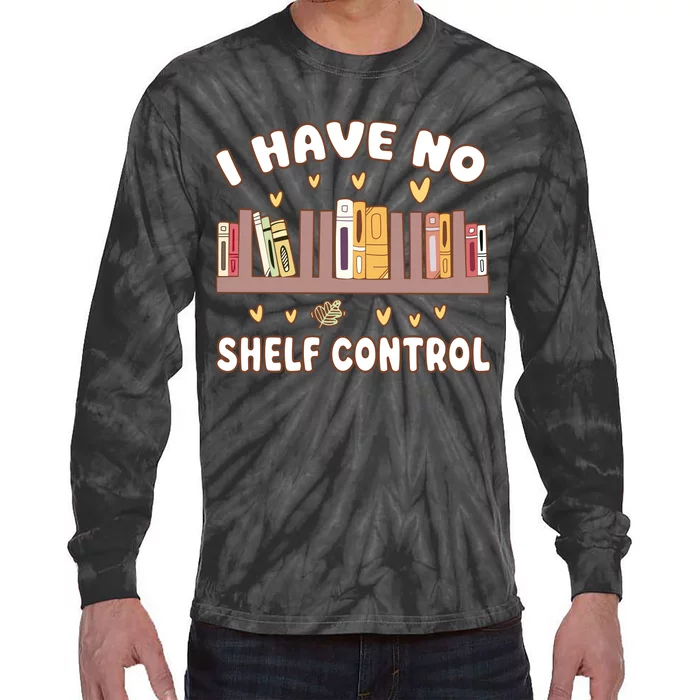 I Have No Shelf Control Funny Bookworm Tie-Dye Long Sleeve Shirt