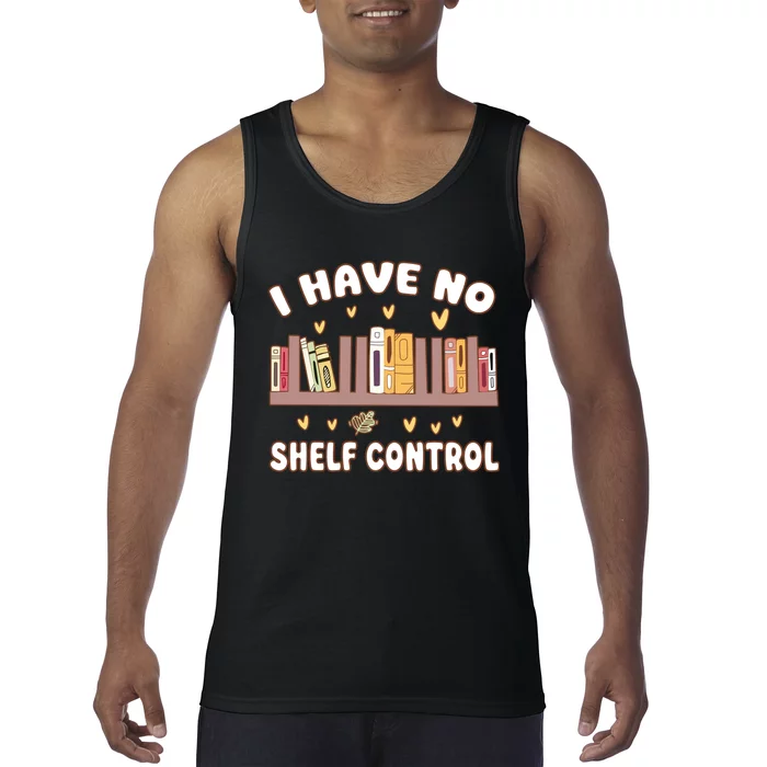 I Have No Shelf Control Funny Bookworm Tank Top