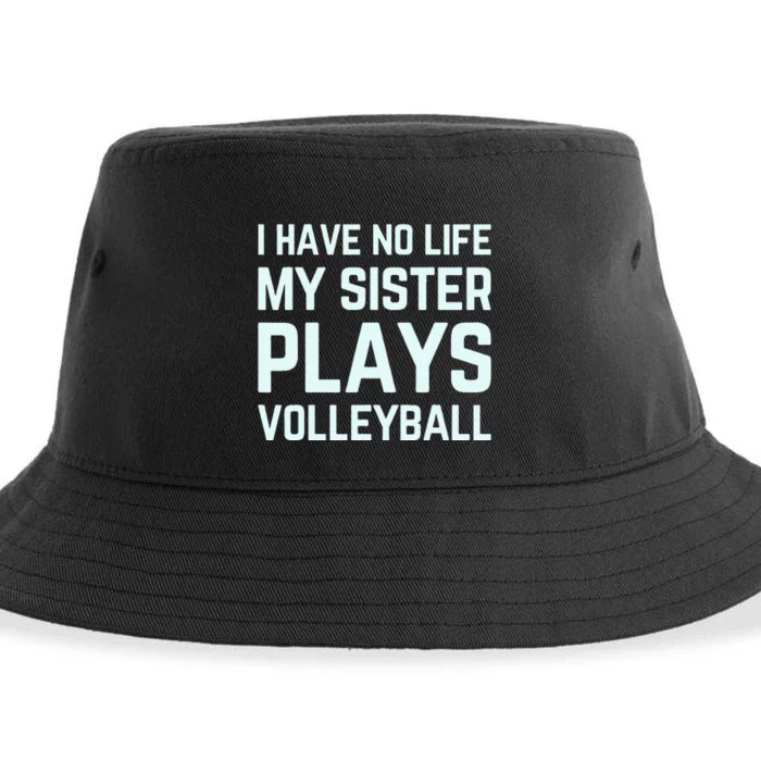 i have no life my sister plays volleyball team funny brother Sustainable Bucket Hat