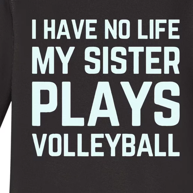 i have no life my sister plays volleyball team funny brother Baby Long Sleeve Bodysuit