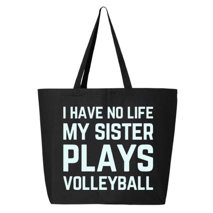 i have no life my sister plays volleyball team funny brother 25L Jumbo Tote