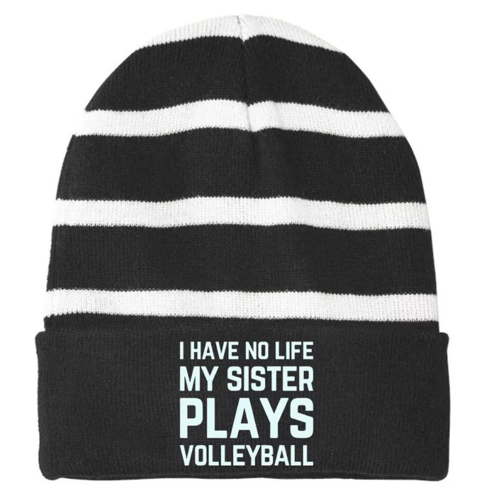 i have no life my sister plays volleyball team funny brother Striped Beanie with Solid Band