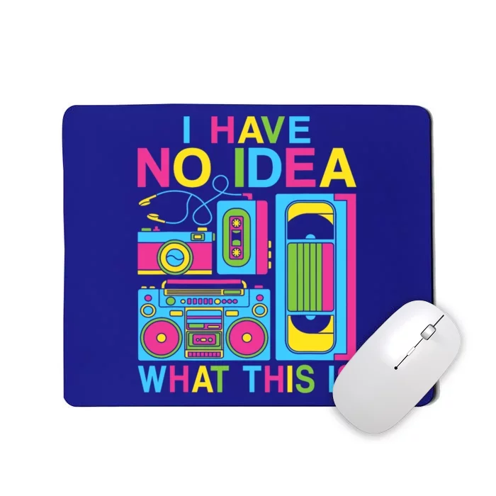 I Have No Idea What This Is 80s 90s Outfit Mousepad