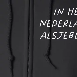 In Het Nederlands Alsjeblieft Dutch Teacher Back To School Full Zip Hoodie