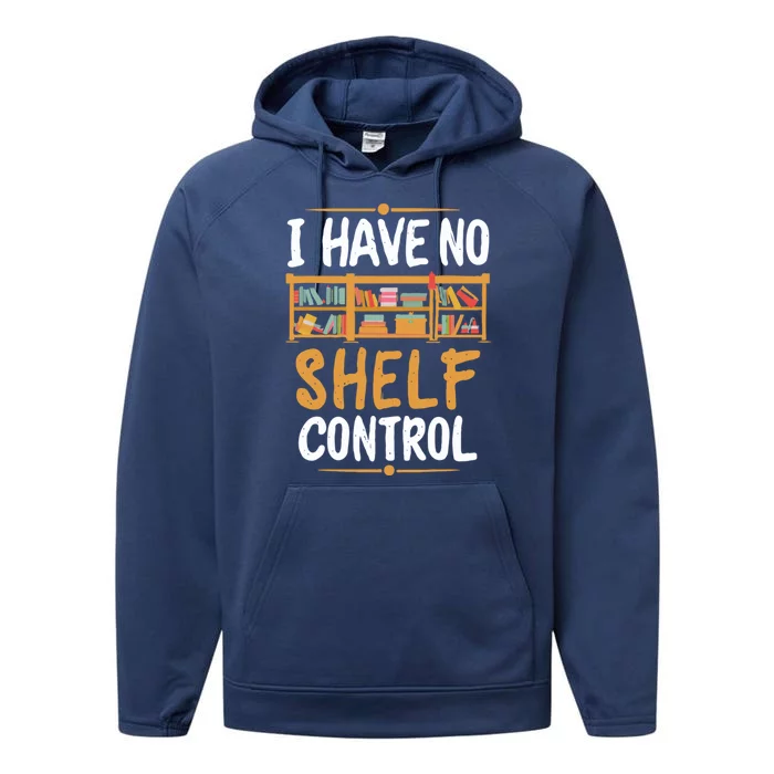 I Have No Shelf Control. Funny Book Lover Performance Fleece Hoodie