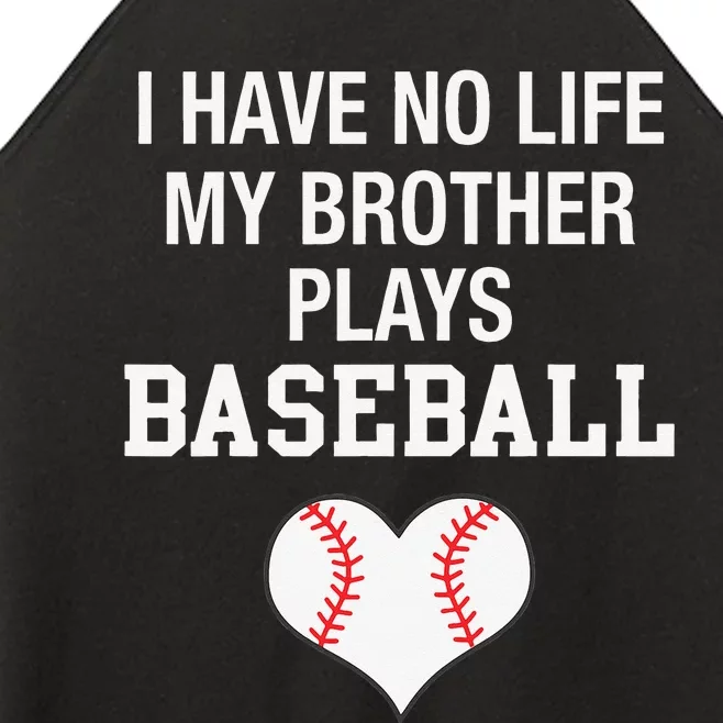 I Have No Life My Brother Plays Baseball Women’s Perfect Tri Rocker Tank