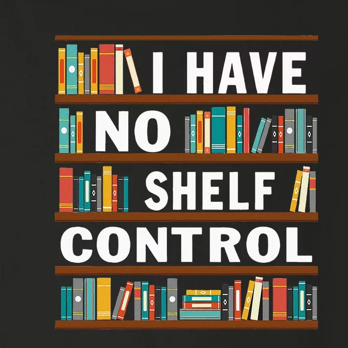 I Have No Shelf Control Funny Library Reading Lovers Toddler Long Sleeve Shirt