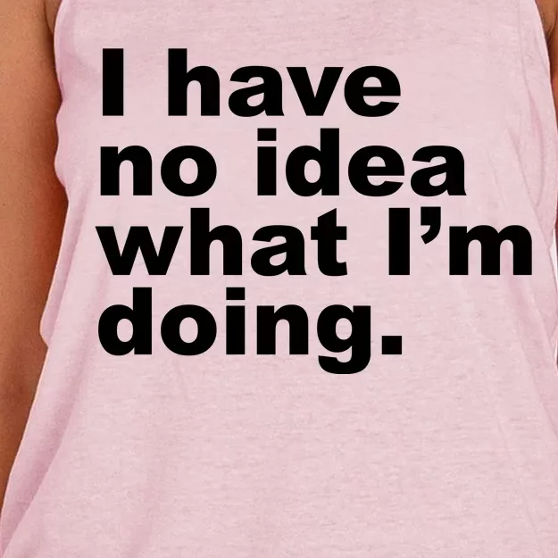 I Have No Idea What I'm Doing Funny Slogan Women's Knotted Racerback Tank