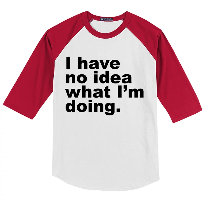 I Have No Idea What I'm Doing Funny Slogan Kids Colorblock Raglan Jersey