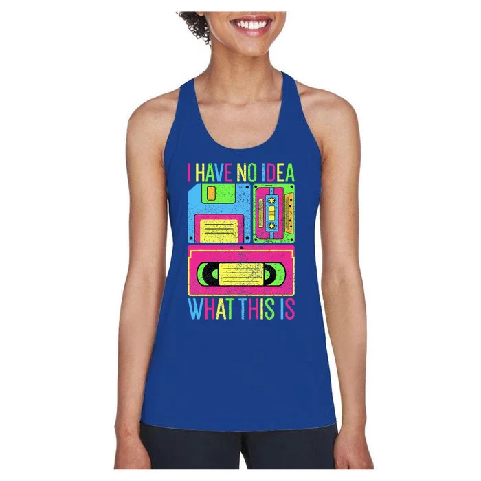 I Have No Idea What This Is 70s 80s 90s Outfit Women's Racerback Tank