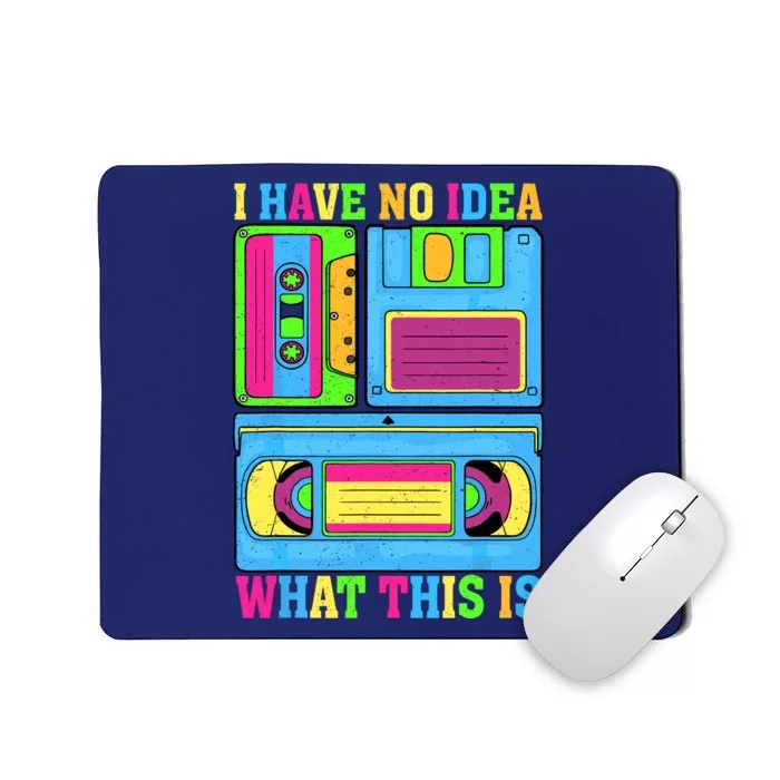 I Have No Idea What This Is 70s 80s 90s Outfit Mousepad