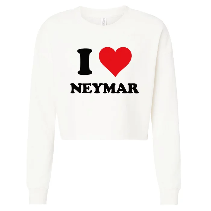 I Heart Neymar First Name Cropped Pullover Crew