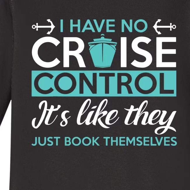 I Have No Cruise Control Vacation Baby Long Sleeve Bodysuit