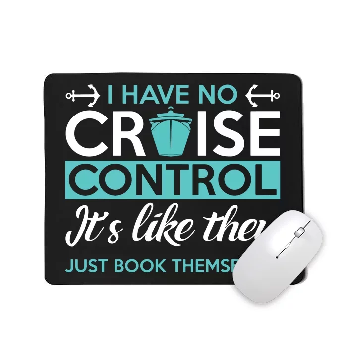 I Have No Cruise Control Vacation Mousepad