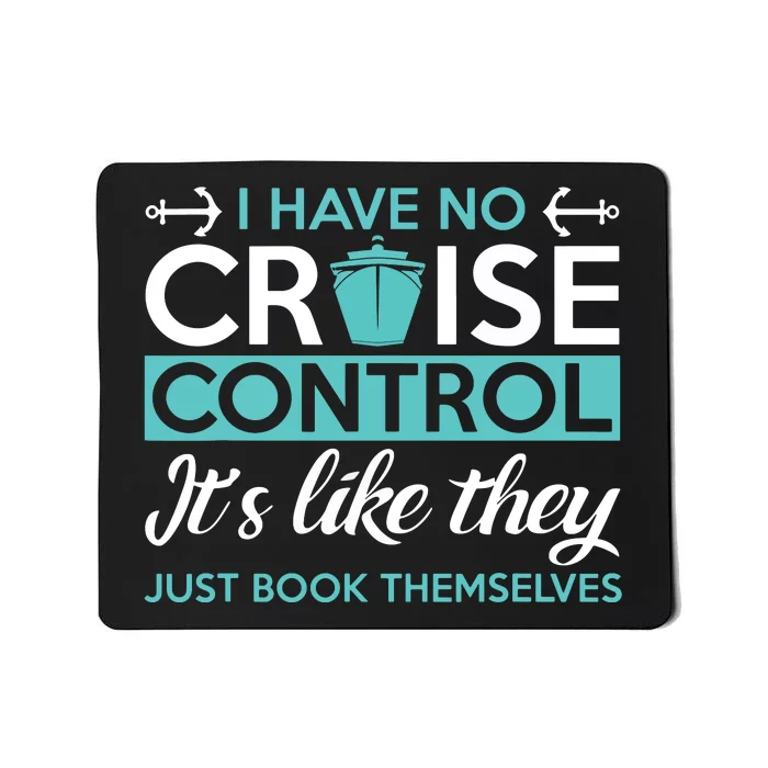 I Have No Cruise Control Vacation Mousepad