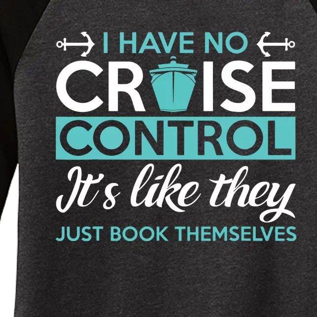 I Have No Cruise Control Vacation Women's Tri-Blend 3/4-Sleeve Raglan Shirt