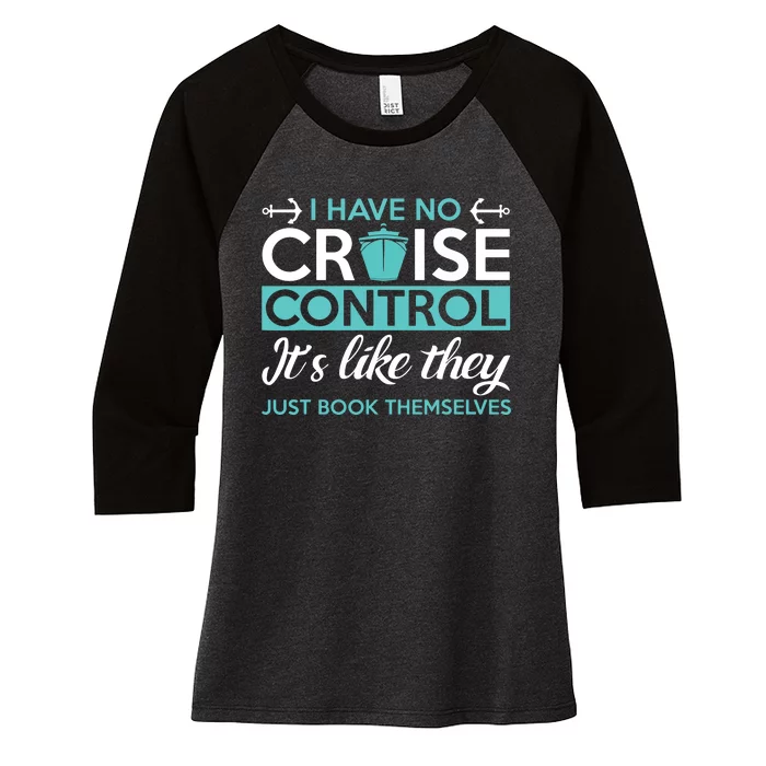 I Have No Cruise Control Vacation Women's Tri-Blend 3/4-Sleeve Raglan Shirt