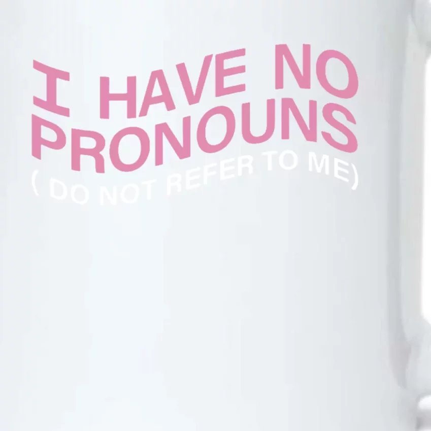 I Have No Pronouns Do Not Refer To Me Black Color Changing Mug