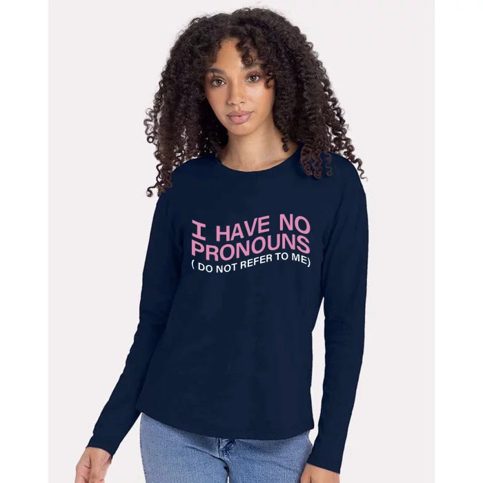 I Have No Pronouns Do Not Refer To Me Womens Cotton Relaxed Long Sleeve T-Shirt