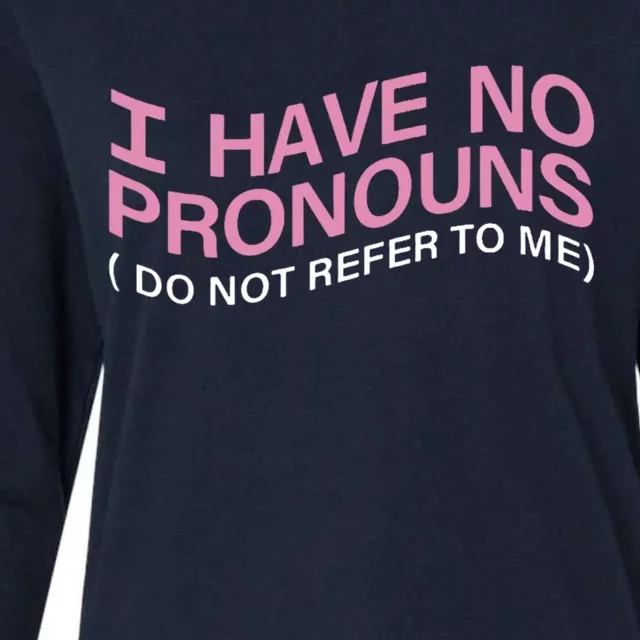 I Have No Pronouns Do Not Refer To Me Womens Cotton Relaxed Long Sleeve T-Shirt