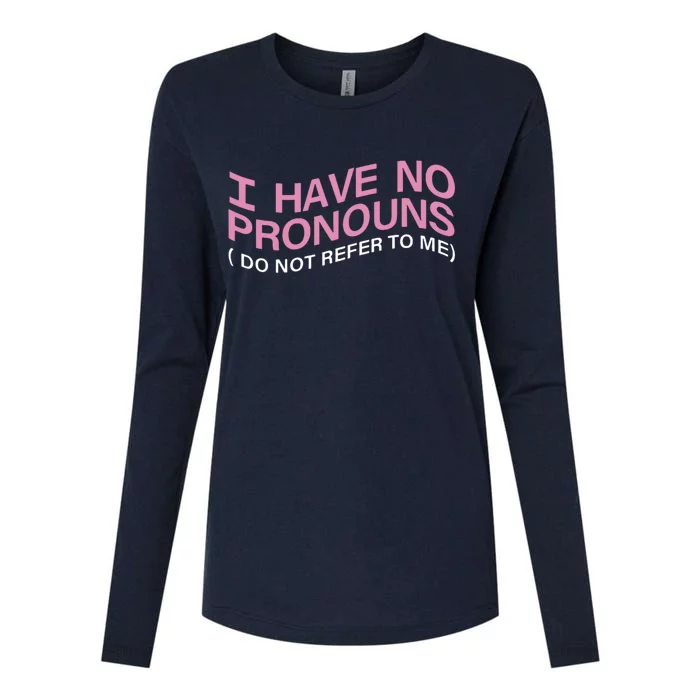 I Have No Pronouns Do Not Refer To Me Womens Cotton Relaxed Long Sleeve T-Shirt