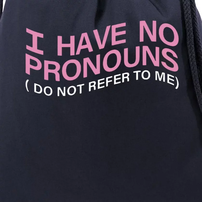 I Have No Pronouns Do Not Refer To Me Drawstring Bag