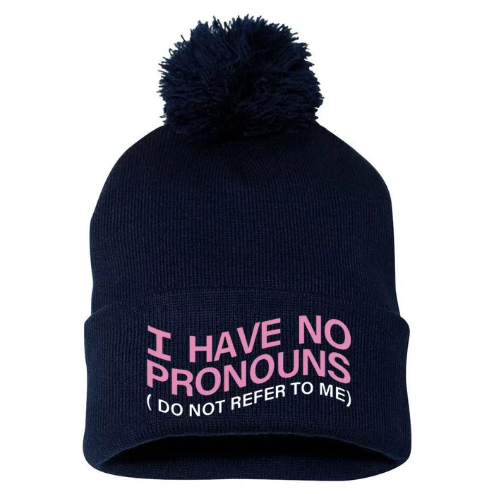 I Have No Pronouns Do Not Refer To Me Pom Pom 12in Knit Beanie