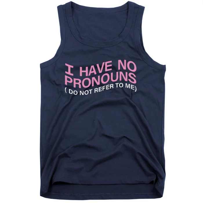 I Have No Pronouns Do Not Refer To Me Tank Top