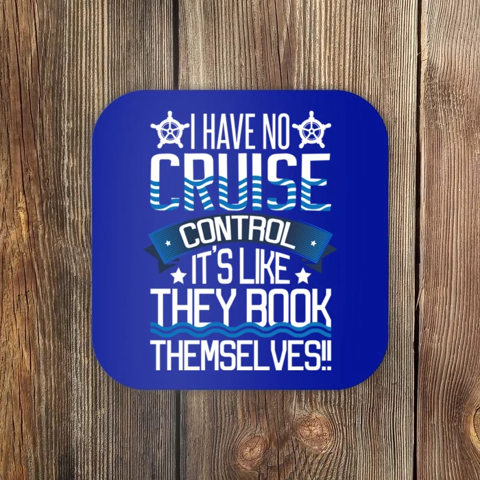 I Have No Cruise Control Family Vacation Couples Gift Coaster